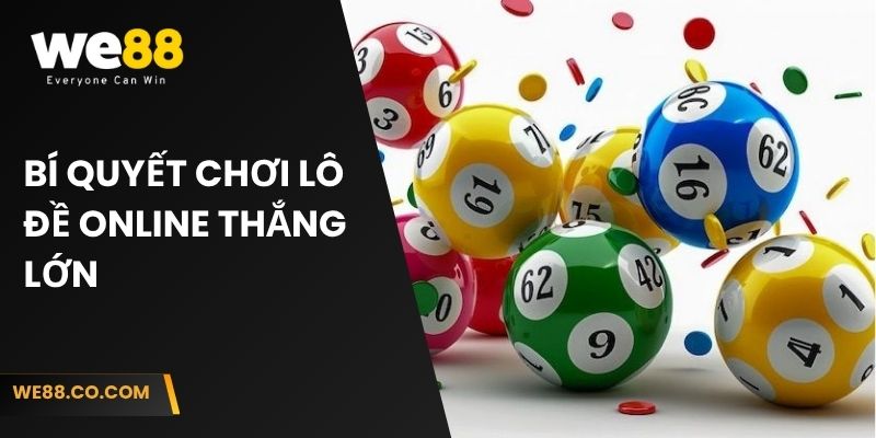 Bí quyết chơi lô đề online thắng lớn