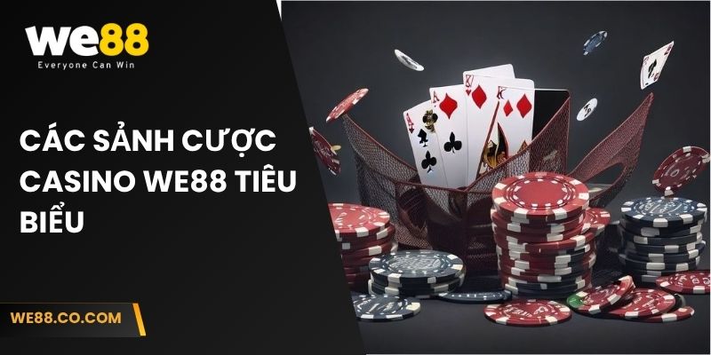 Các sảnh cược casino We88 tiêu biểu