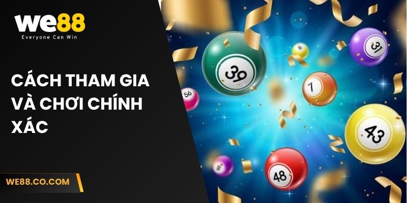 Cách tham gia và chơi chính xác