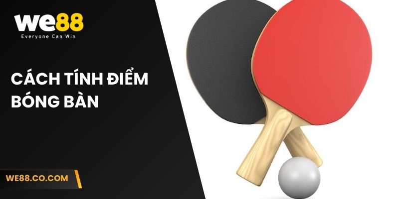 Cách tính điểm bóng bàn