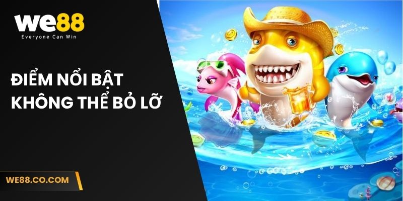 Điểm nổi bật không thể bỏ lỡ