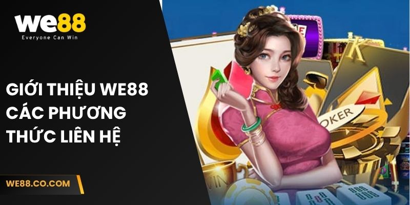 Giới thiệu We88 các phương thức liên hệ