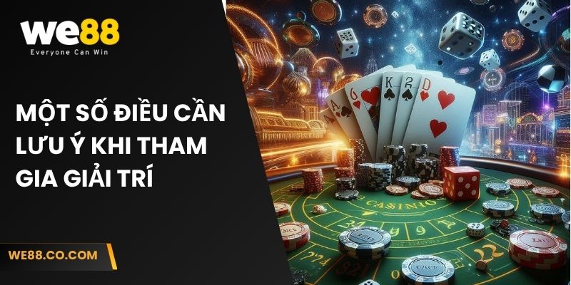Một số điều cần lưu ý khi tham gia giải trí