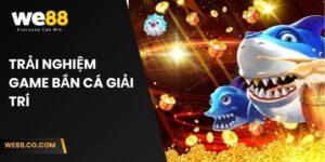 Trải nghiệm game bắn cá giải trí